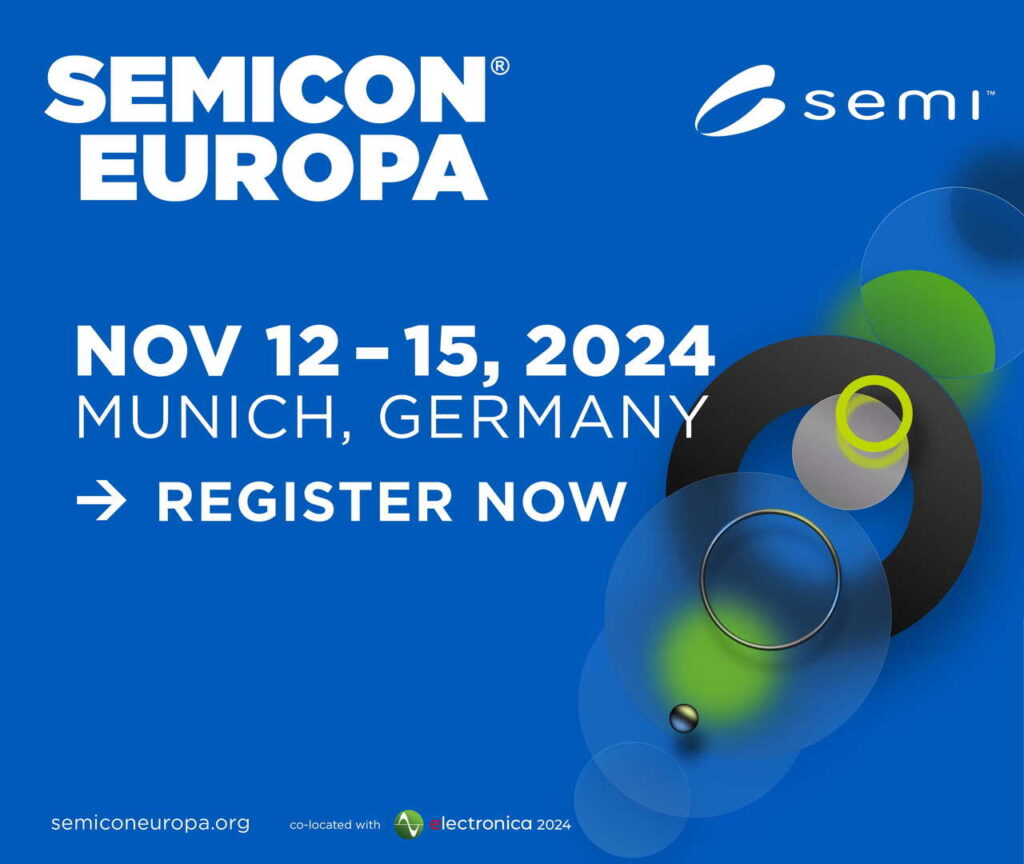 SEMICON Europa 2024   November 12-15, Munich Germany